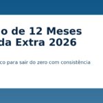 Plano de 12 Meses para Criar Renda Extra em 2026: Guia Prático, Profundo e Realista para Sair do Zero Plano de 12 meses para criar renda extra em 2026 com estratégia prática e crescimento sustentável