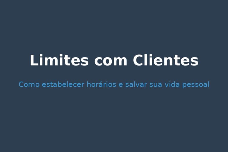Freelancer estabelecendo limites de trabalho